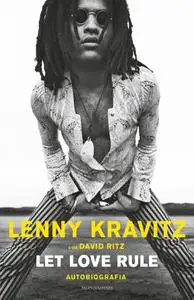 Lenny Kravitz - Let love rule. Autobiografia