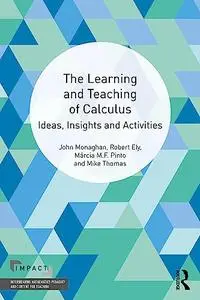 The Learning and Teaching of Calculus: Ideas, Insights and Activities