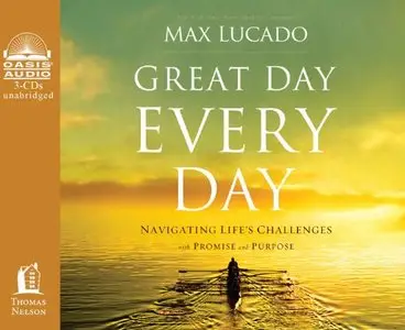 Great Day Every Day: Navigating Life's Challenges with Promise and Purpose (Audiobook)