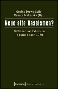 Neue alte Rassismen?: Differenz und Exklusion in Europa nach 1989