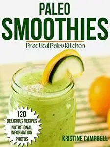 Paleo Smoothie Recipe Book: 120 Healthy Smoothie Recipes