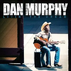 Dan Murphy - Livin' the Dream (2015)