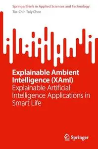 Explainable Ambient Intelligence (XAmI): Explainable Artificial Intelligence Applications in Smart Life