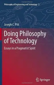 Doing Philosophy of Technology: Essays in a Pragmatist Spirit [Repost]