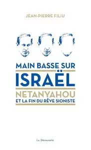Jean-Pierre Filiu, "Main basse sur Israël"