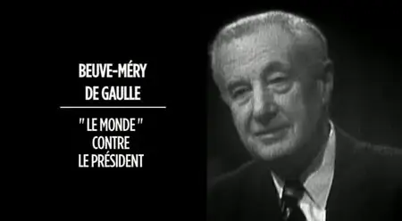 (Fr5) Beuve-Méry - De Gaulle, «Le Monde» contre le président (2014)
