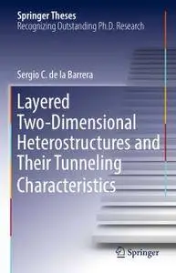 Layered Two-Dimensional Heterostructures and Their Tunneling Characteristics