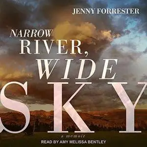 Narrow River, Wide Sky: A Memoir [Audiobook]