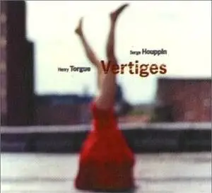 Serge Houppin & Henry Torgue - Vertiges - 2001