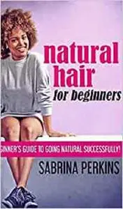 Natural Hair For Beginners