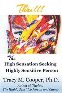 Thrill: The High Sensation Seeking Highly Sensitive Person