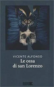 Vicente Alfonso - Le ossa di San Lorenzo