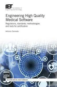 Engineering High Quality Medical Software: Regulations, standards, methodologies and tools for certification