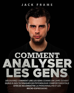 Comment Analyser Les Gens - Jack Frame