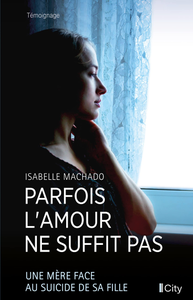Parfois l'amour ne suffit pas - Isabelle Machado