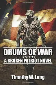 DRUMS OF WAR: A Dystopian Thriller Series (Broken Patriot Book 1)