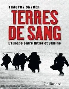 Timothy Snyder, "Terres de sang: L'Europe entre Hitler et Staline"