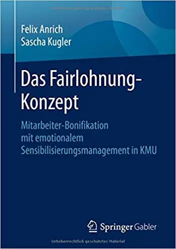 Das Fairlohnung-Konzept: Mitarbeiter-Bonifikation mit emotionalem Sensibilisierungsmanagement in KMU