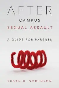 After Campus Sexual Assault: A Guide for Parents