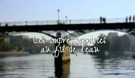 (Fr5) Route de l'art, les impressionnistes au fil de l'eau (2011)