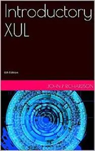 Introductory XUL: 6th Edition