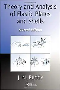 Theory and Analysis of Elastic Plates and Shells  Ed 2