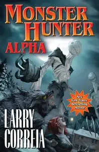 Larry Correia - Monster Hunter Alpha