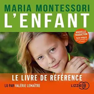 Maria Montessori, "L'enfant"
