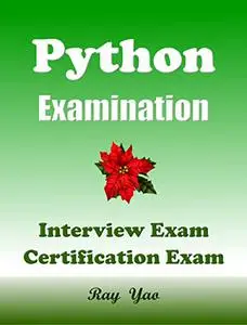 Python Examination, Interview Test, Certification Test, Q & A Workbook: 100 Questions & Answers