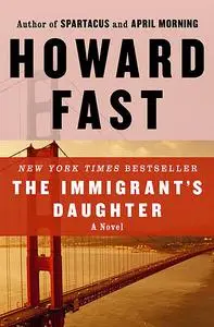 «The Immigrant's Daughter» by Howard Fast