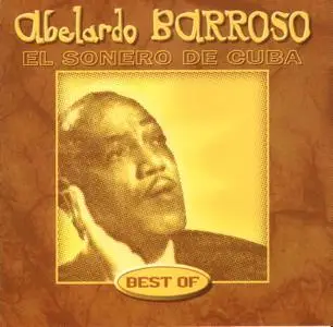 Abelardo Barroso - El sonero de Cuba - Best of  (2002)