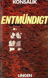 Heinz G. Konsalik - Entmündigt