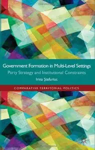 Government formation in Multi-Level Settings: Party Strategy and Institutional Constraints