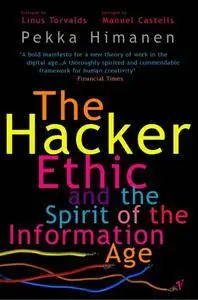 Hacker Ethic and the Spirit of the Information Age