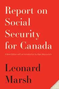 Report on Social Security for Canada: New Edition (Carleton Library Series)