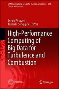 High-Performance Computing of Big Data for Turbulence and Combustion