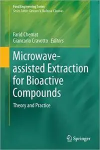 Microwave-assisted Extraction for Bioactive Compounds: Theory and Practice