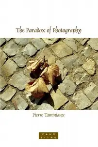 The Paradox of Photography. (Faux Titre)
