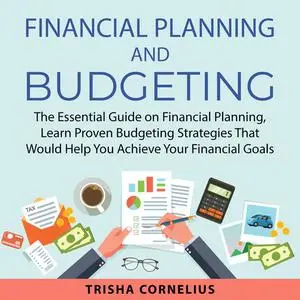 «Financial Planning and Budgeting» by Trisha Cornelius