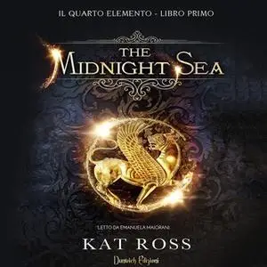 «The Midnight Sea (Il Quarto Elemento - Libro Primo)» by Kat Ross