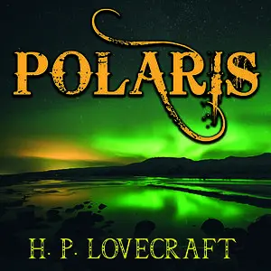 «Polaris» by Howard Lovecraft