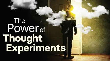 TTC Video - The Power of Thought Experiments
