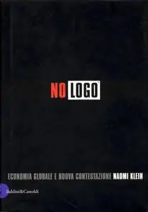 Naomi Klein - No Logo, Economia globale e nuova contestazione (repost)