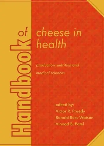 Handbook of Cheese in Health: Production, nutrition and medical sciences