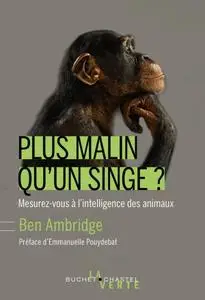 Ben Ambridge, "Plus malin qu’un singe ? : Mesurez-vous à l’intelligence des animaux"
