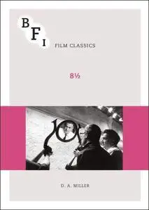 Eight and a Half (Otto e mezzo) (BFI Film Classics)