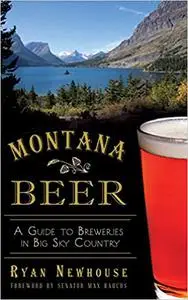 Montana Beer: A Guide to Breweries in Big Sky Country
