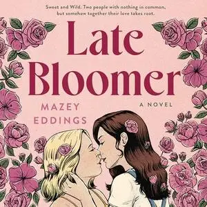 Late Bloomer: A Novel [Audiobook]