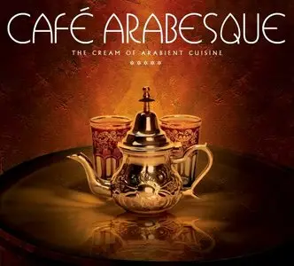 VA - Café Arabesque ~ The Cream of Arabient Cuisine
