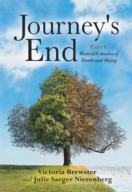 «Journey's End» by Julie Saeger Nierenberg, Victoria Brewster